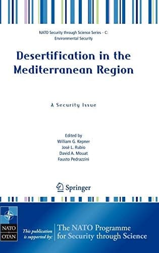 Desertification in the Mediterranean Region. A Security Issue Proceedings of the NATO Mediterranean Dialogue Workshop, held in Valencia, Spain, 2-5 December 2003