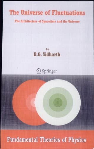 The Universe of Fluctuations The Architecture of Spacetime and the Universe