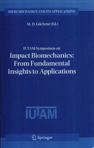 IUTAM Symposium on Impact Biomechanics: From Fundamental Insights to Applications