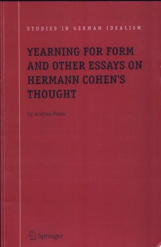 Yearning for Form and Other Essays on Hermann Cohen's Thought