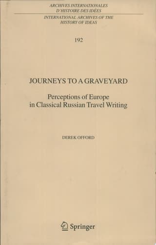 Journeys to a Graveyard Perceptions of Europe in Classical Russian Travel Writing