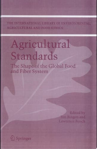 Agricultural Standards The Shape of the Global Food and Fiber System