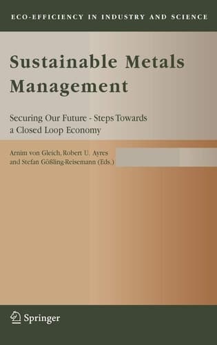 Sustainable Metals Management Securing Our Future - Steps Towards a Closed Loop Economy