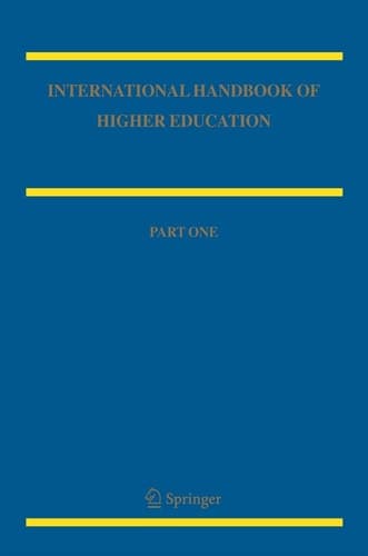 International Handbook of Higher Education Part One: Global Themes and Contemporary Challenges, Part Two: Regions and Countries