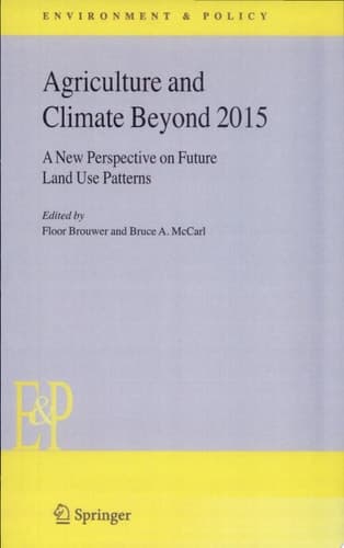 Agriculture and Climate Beyond 2015 A New Perspective on Future Land Use Patterns