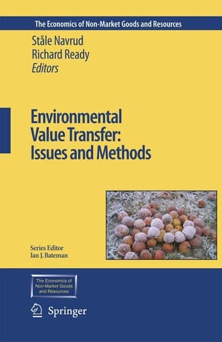 Environmental Value Transfer: Issues and Methods (The Economics of Non-Market Goods and Resources, 9)