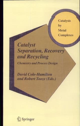Catalyst Separation, Recovery and Recycling Chemistry and Process Design