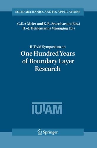 IUTAM Symposium on One Hundred Years of Boundary Layer Research Proceedings of the IUTAM Symposium held at DLR-Göttingen, Germany, August 12-14, 2004