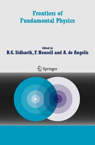 Frontiers of Fundamental Physics Proceedings of the Sixth International Symposium "Frontiers of Fundamental and Computational Physics", Udine, Italy, 26-29 September 2004