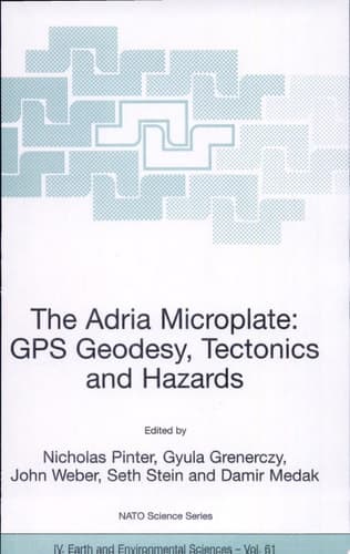 The Adria Microplate: GPS Geodesy, Tectonics and Hazards