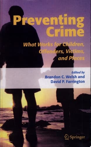 Preventing Crime What Works for Children, Offenders, Victims and Places