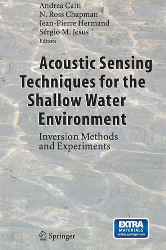 Acoustic Sensing Techniques for the Shallow Water Environment: Inversion Methods and Experiments