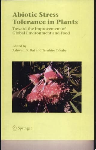 Abiotic Stress Tolerance in Plants Toward the Improvement of Global Environment and Food