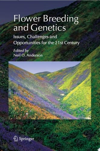 Flower Breeding and Genetics Issues, Challenges and Opportunities for the 21st Century