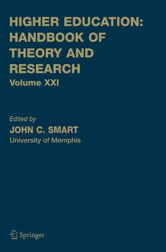 Higher Education: Handbook of Theory and Research (Higher Education: Handbook of Theory and Research, 21)