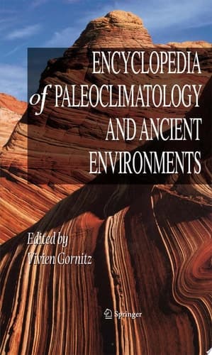 Encyclopedia of Paleoclimatology and Ancient Environments