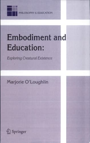 Embodiment and Education Exploring Creatural Existence
