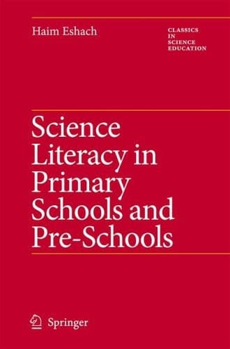 Science Literacy in Primary Schools and Pre-Schools (Classics in Science Education, 1)