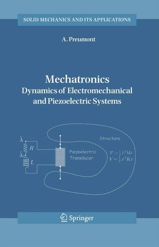 Mechatronics Dynamics of Electromechanical and Piezoelectric Systems