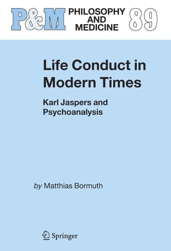 Life Conduct in Modern Times Karl Jaspers and Psychoanalysis