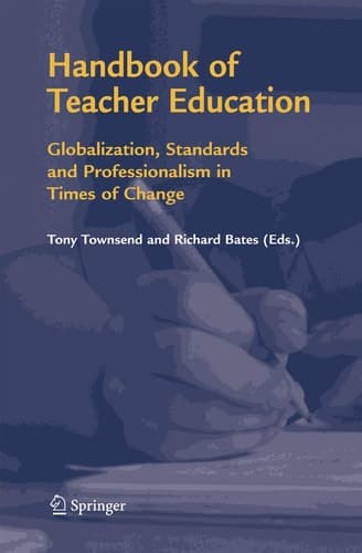 Handbook of Teacher Education Globalization, Standards and Professionalism in Times of Change
