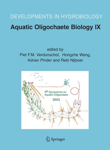 Aquatic Oligochaete Biology IX Selected Papers from the 9th Symposium on Aquatic Oligochaeta, 6-10 October 2003, Wageningen, The Netherlands