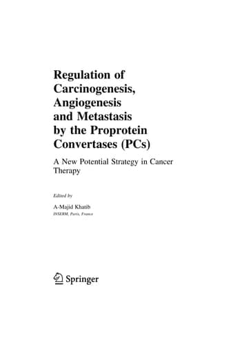 Regulation of Carcinogenesis, Angiogenesis and Metastasis by the Proprotein Convertases (PC's) A New Potential Strategy in Cancer Therapy