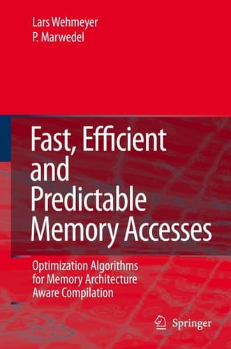 Fast, Efficient and Predictable Memory Accesses Optimization Algorithms for Memory Architecture Aware Compilation