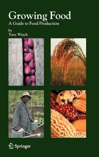 Growing Food: A Guide to Food Production