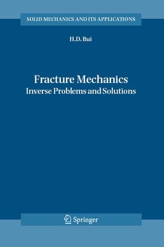 Fracture Mechanics Inverse Problems and Solutions