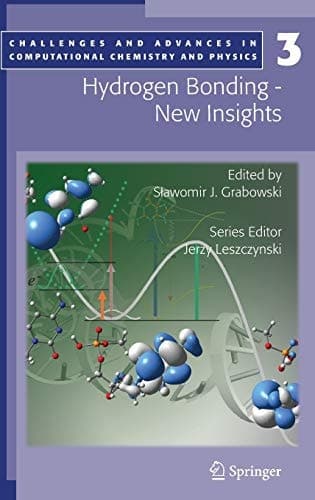 Hydrogen Bonding - New Insights (Challenges and Advances in Computational Chemistry and Physics, 3)
