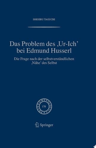 Das Problem des ,Ur-Ich' bei Edmund Husserl Die Frage nach der selbstverständlichen ,Nähe' des Selbst