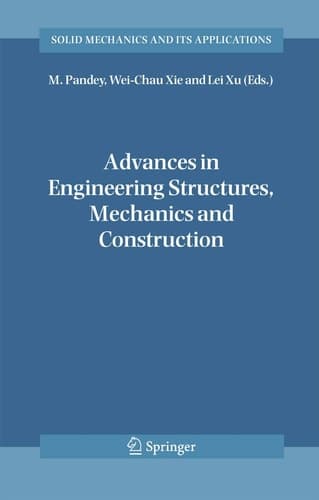 Advances in Engineering Structures, Mechanics & Construction: Proceedings of an International Conference on Advances in Engineering Structures, ... (Solid Mechanics and Its Applications, 140)