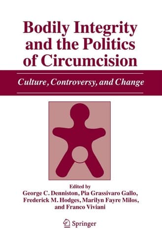 Bodily Integrity and the Politics of Circumcision Culture, Controversy, and Change