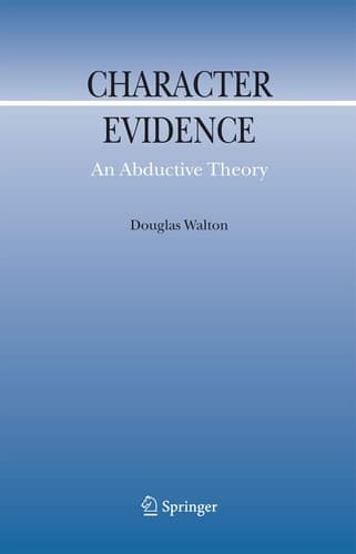 Character Evidence: An Abductive Theory (Argumentation Library, 11)