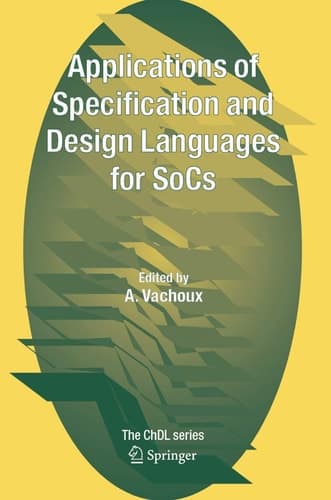 Applications of Specification and Design Languages for SoCs Selected papers from FDL 2005