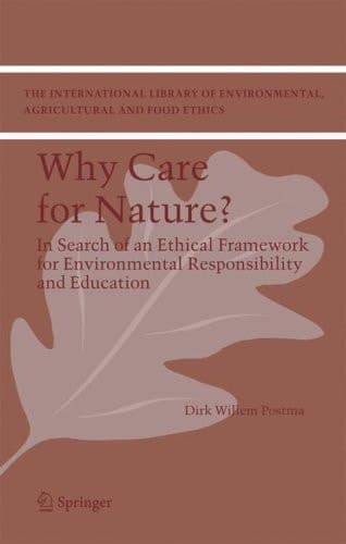 Why care for Nature? In search of an ethical framework for environmental responsibility and education