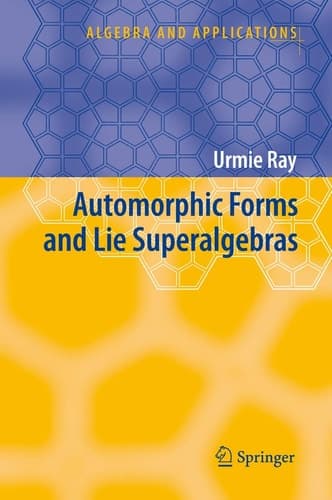 Automorphic Forms and Lie Superalgebras (Algebra and Applications, 5)