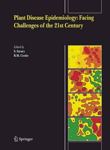 Plant Disease Epidemiology: Facing Challenges of the 21st Century Under the aegis of an International Plant Disease Epidemiology Workshop held at Landernau, France, 10-15th April, 2005