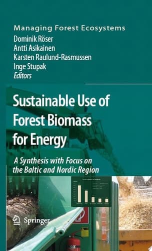 Sustainable Use of Forest Biomass for Energy A Synthesis with Focus on the Baltic and Nordic Region