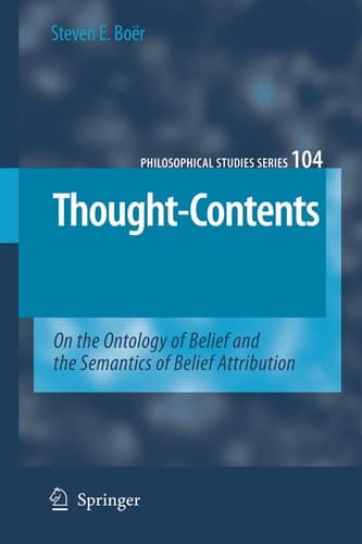 Thought-Contents On the Ontology of Belief and the Semantics of Belief Attribution