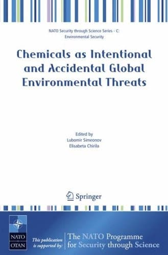 Chemicals as Intentional and Accidental Global Environmental Threats (Nato Security through Science Series C:)