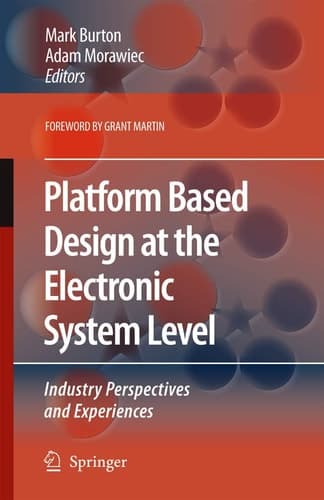 Platform Based Design at the Electronic System Level Industry Perspectives and Experiences