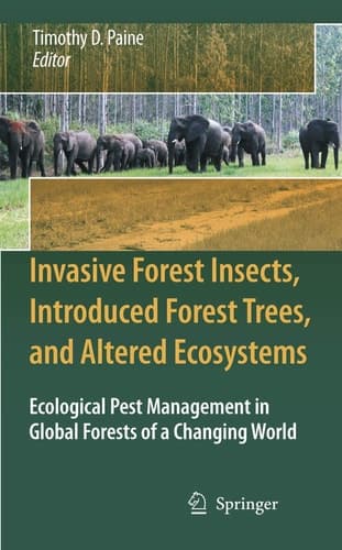 Invasive Forest Insects, Introduced Forest Trees, and Altered Ecosystems Ecological Pest Management in Global Forests of a Changing World