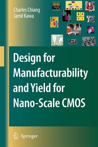 Design for Manufacturability and Yield for Nano-Scale CMOS