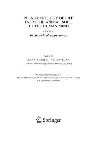 Phenomenology of Life - From the Animal Soul to the Human Mind Book I. In Search of Experience