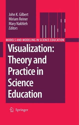 Visualization: Theory and Practice in Science Education (Models and Modeling in Science Education, 3)