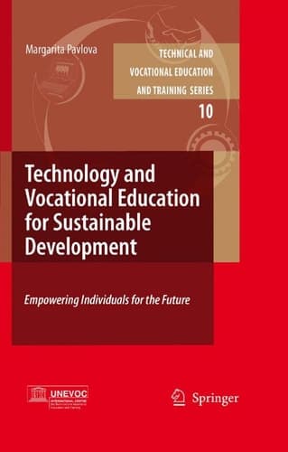 Technology and Vocational Education for Sustainable Development Empowering Individuals for the Future