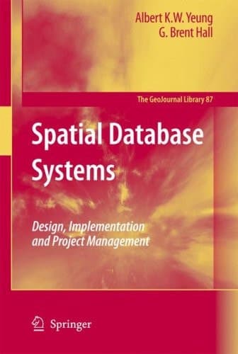 Spatial Database Systems Design, Implementation and Project Management