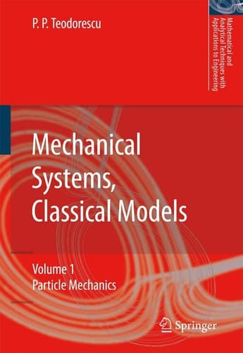 Mechanical Systems, Classical Models Volume 1: Particle Mechanics